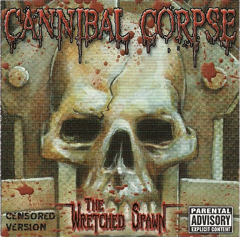 Cannibal Corpse - The Wretched Spawn - Cannibal Corpse - The Wretched Spawn.jpg