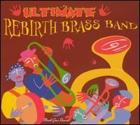 Rebirth Brass Band - Ultimate - albumart_0ca40d7e-8e9f-4508-8358-877e03fd02e8_large.jpg