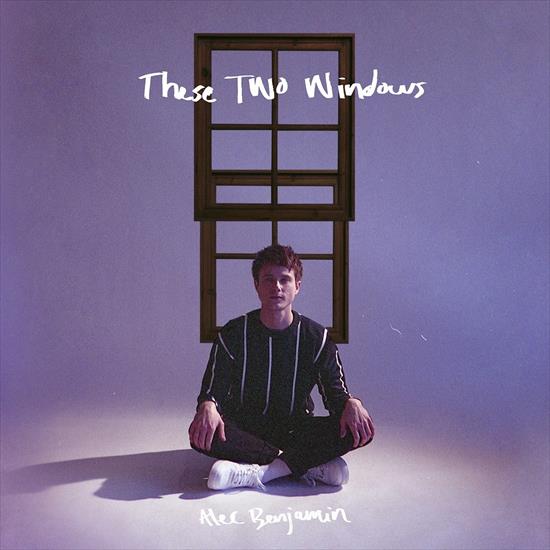 Alec Benjamin - These Two Windows 2020 FLAC - cover.jpg